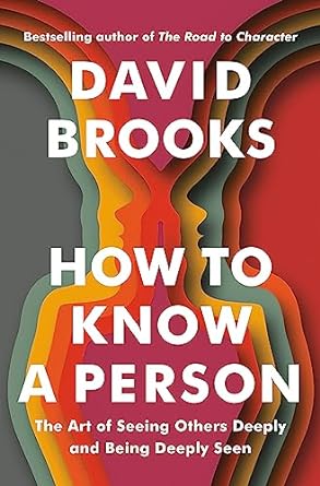 How to Know a Person: The Art of Seeing Others Deeply and Being Deeply Seen Book Review