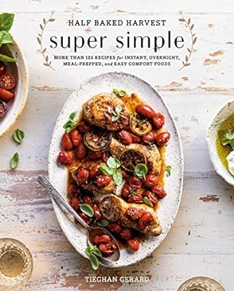 Half Baked Harvest Super Simple Book Review