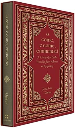 O Come, O Come, Emmanuel: A Liturgy for Daily Worship from Advent to Epiphany Book Review