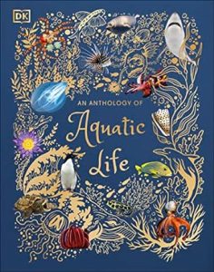 An Anthology of Aquatic Life (DK Children's Anthologies)