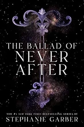 The Ballad of Never After (Once Upon a Broken Heart) Book Review